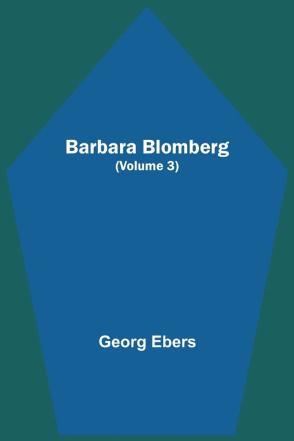 Cover for Georg Ebers · Barbara Blomberg (Volume 3) (Paperback Book) (2021)