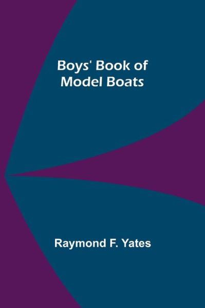 Cover for Raymond F Yates · Boys' Book of Model Boats (Paperback Book) (2022)