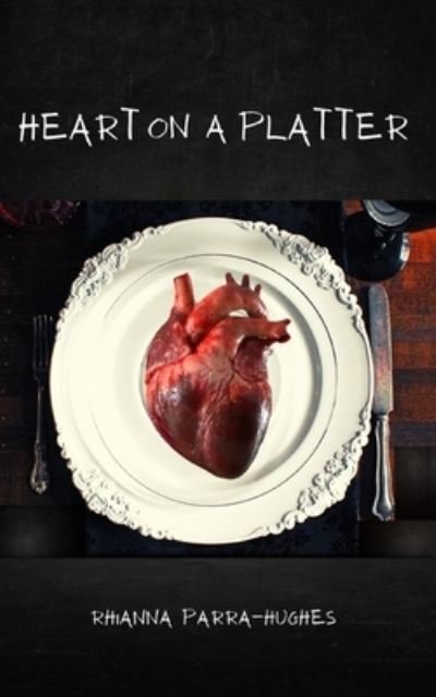 Cover for Rhianna Parra-Hughes · Heart on a Platter (Pocketbok) (2023)