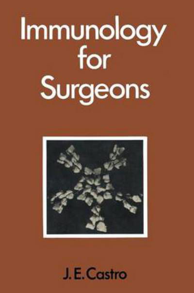 Cover for J E Castro · Immunology for Surgeons (Paperback Bog) [Softcover reprint of the original 1st ed. 1976 edition] (2012)