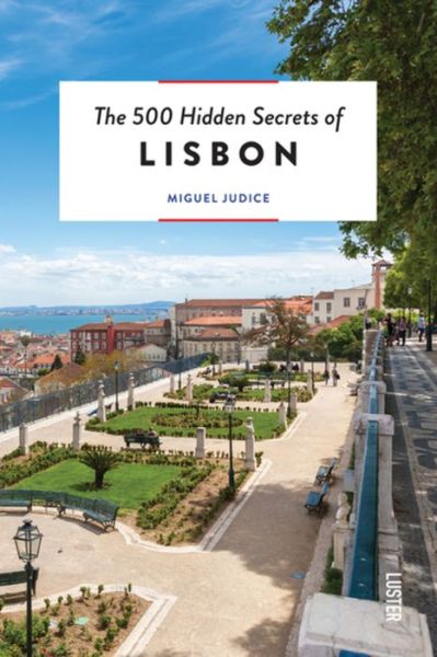 Cover for Miguel Judice · 500 Hidden Secrets of Lisbon - 500 Hidden Secrets (Paperback Book) (2016)