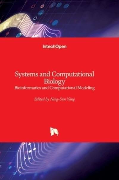 Cover for Ning-Sun Yang · Systems and Computational Biology: Bioinformatics and Computational Modeling (Hardcover bog) (2011)