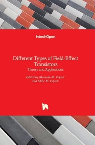 Cover for Mom?ilo Pejovic · Different Types of Field-Effect Transistors: Theory and Applications (Gebundenes Buch) (2017)