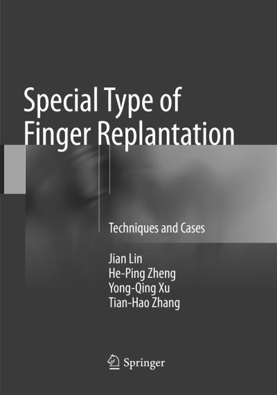 Cover for Jian Lin · Special Type of Finger Replantation: Techniques and Cases (Paperback Book) [Softcover Reprint of the Original 1st 2018 edition] (2019)