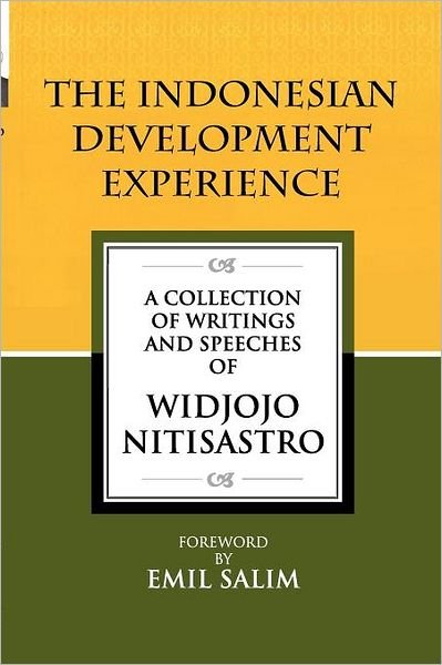 Cover for Widjojo Nitisastro · The Indonesian Development Experience: A Collection of Writings and Speeches (Pocketbok) (2011)