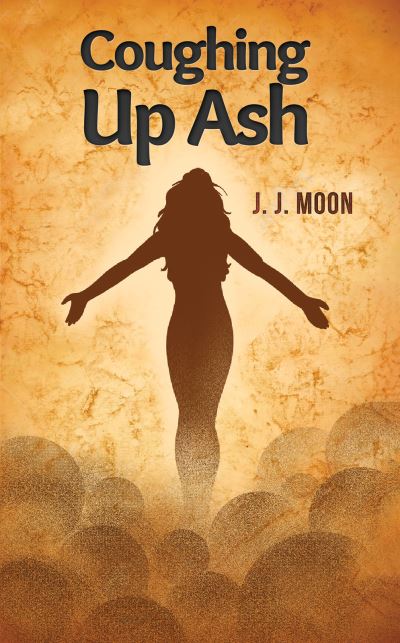 Cover for J. J. Moon · Coughing Up Ash (Pocketbok) (2021)