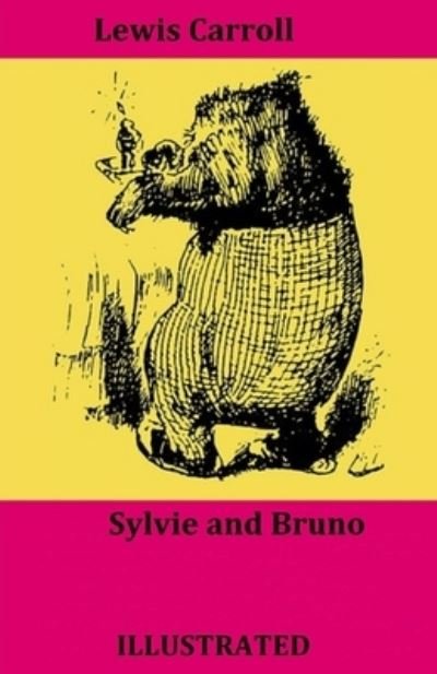 Cover for Lewis Carroll · Sylvie and Bruno Illustrated (Taschenbuch) (2021)