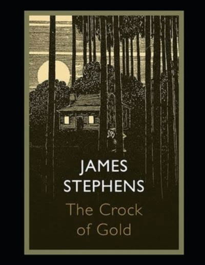 The Crock of Gold Illustrated - James Stephens - Kirjat - Independently Published - 9798464095755 - keskiviikko 25. elokuuta 2021