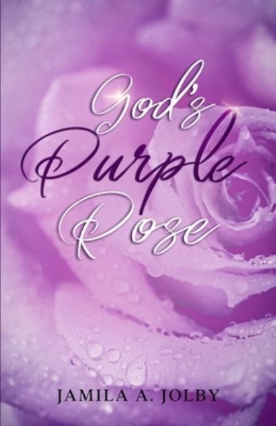 Cover for Jamila A Jolby · God's Purple Rose (Paperback Book) (2021)