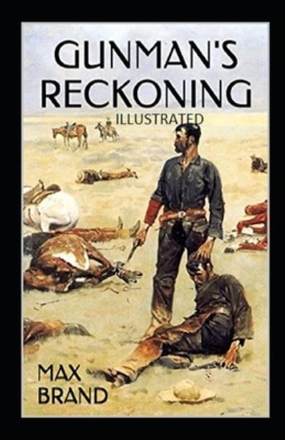 Gunman's Reckoning Annotated - Max Brand - Kirjat - Independently Published - 9798517823755 - keskiviikko 9. kesäkuuta 2021