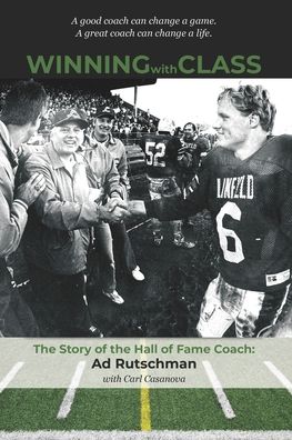 Cover for Carl Casanova · Winning with Class: The Story of the Hall of Fame Coach: Ad Rutschman (Paperback Book) (2021)