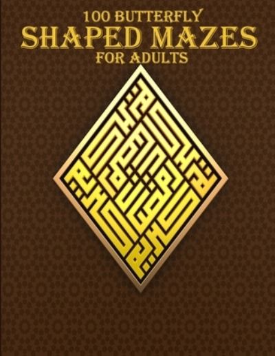 Cover for Braylon Smith · 100 Butterfly Shaped Mazes For Adults (Paperback Book) (2020)