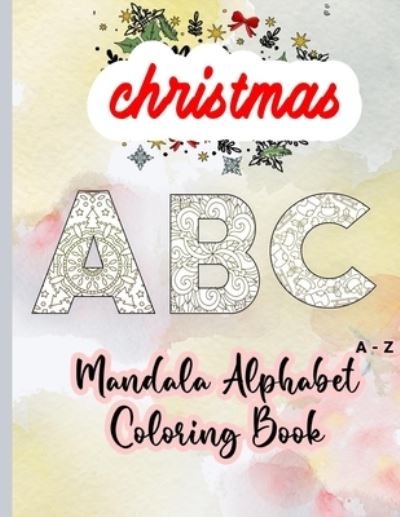 Cover for MIM Press Publication · Christmas Mandala Alphabet Coloring Book (Paperback Book) (2020)