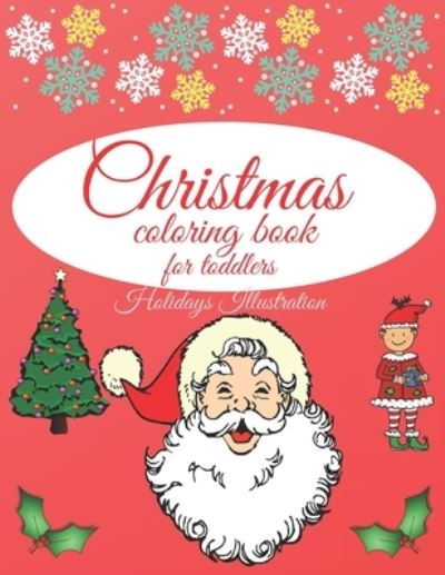 Christmas coloring book for toddlers - Holidays Illustration - Książki - Independently Published - 9798566164755 - 17 listopada 2020