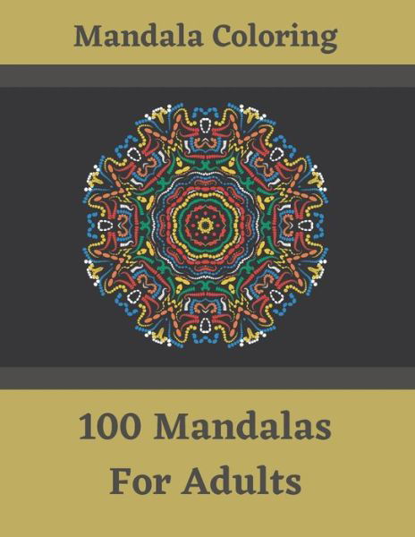 Mandala Coloring - 100 Mandalas For Adults - Orchitekt Design - Boeken - Independently Published - 9798574381755 - 30 november 2020