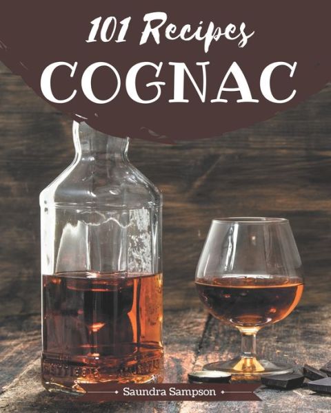 Cover for Saundra Sampson · 101 Cognac Recipes (Paperback Book) (2020)