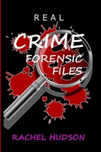 Cover for Rachel Hudson · Real Crime Forensic Files (Paperback Book) (2020)
