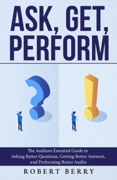 Cover for Robert Berry · Ask, Get, Perform (Pocketbok) (2021)