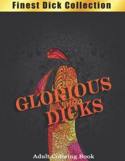 Cover for Mindfulness Publishing · Glorious Dicks Coloring Book (Paperback Book) (2021)