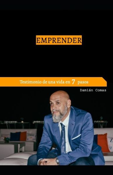 Testimonio de Una Vida en 7 Pasos - Damian Comas - Bücher - Independently Published - 9798602525755 - 22. Januar 2020