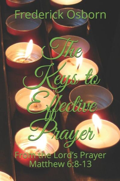 Cover for Frederick Osborn · The Keys to Effective Prayer (Taschenbuch) (2020)