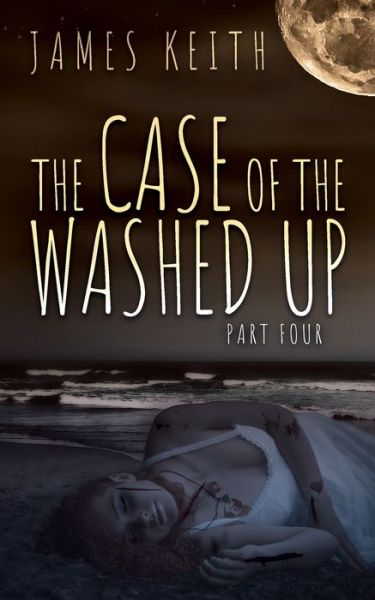 Cover for James Keith · The Case of the Washed Up (Paperback Book) (2020)