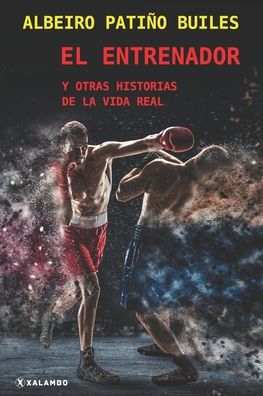 Cover for Albeiro Patino Builes · El entrenador y otras historias de la vida real (Paperback Book) (2020)