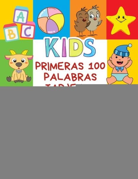 Cover for Infantil Bilingue Publishing · Primeras 100 Palabras Tarjetas Bebe Bilingue Vocabulario Libro Infantiles Para Ninos Espanol Ingles (Paperback Book) (2020)