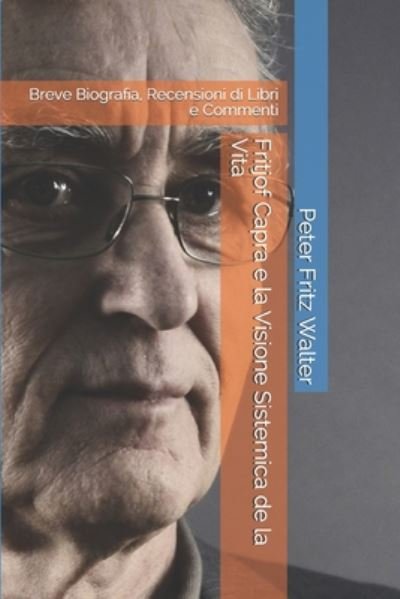 Cover for Peter Fritz Walter · Fritjof Capra e la Visione Sistemica de la Vita (N/A) (2020)