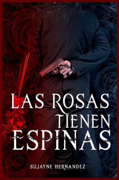 Cover for Sujayne Hernandez · Las Rosas Tienen Espinas (Paperback Book) (2020)