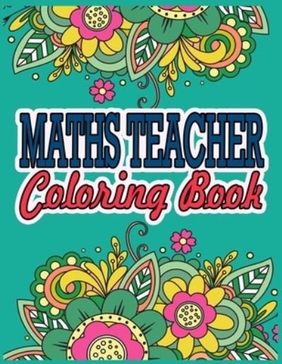 Cover for Themathemaths Ease Press · Maths Teacher Coloring Book (Paperback Bog) (2020)