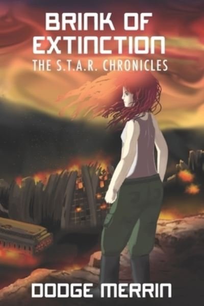 Brink of Extinction - The S.T.A.R. Chronicles - Dodge Merrin - Böcker - Independently Published - 9798691990755 - 27 oktober 2020