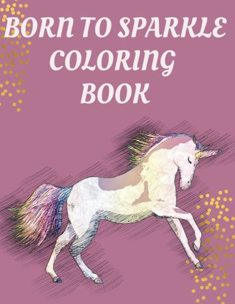 Cover for Cristie Publishing · Born to Sparkle Coloring Book (Paperback Book) (2021)