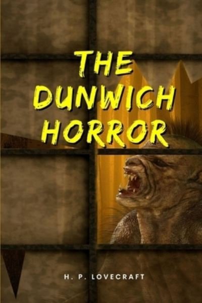 The Dunwich Horror - H P Lovecraft - Libros - Independently Published - 9798732132755 - 2 de abril de 2021
