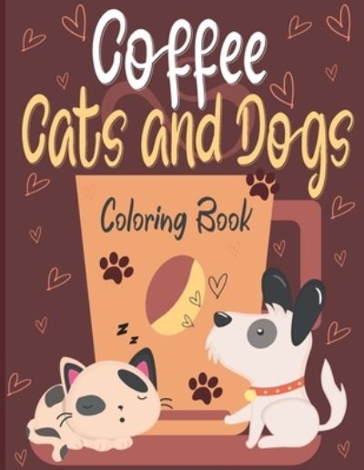 Cover for Laurel Chapman · Coffee Cats and Dogs Coloring Book (Paperback Book) (2021)