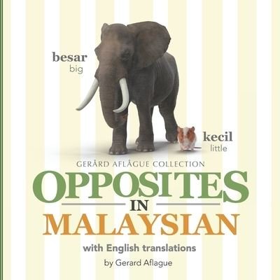 Cover for Aflague Gerard Aflague · Opposites in Malaysian: With English Translations (Pocketbok) (2022)