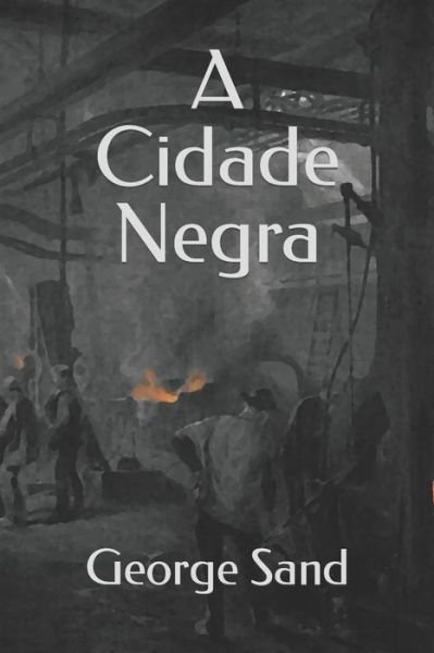 Cover for George Sand · A Cidade Negra (Taschenbuch) (2022)