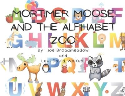 Joe Broadmeadow · Mortimer Moose and the Alphabet Zoo (Taschenbuch) (2022)
