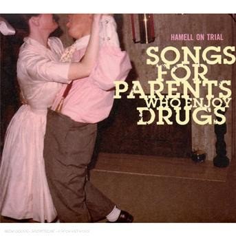 Cover for Hamell on Trial · Songs for Parents Who Enjoy Drugs (CD) (2007)