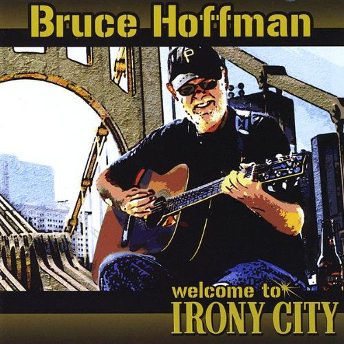 Cover for Bruce Hoffman · Welcome to Irony City (CD) (2008)