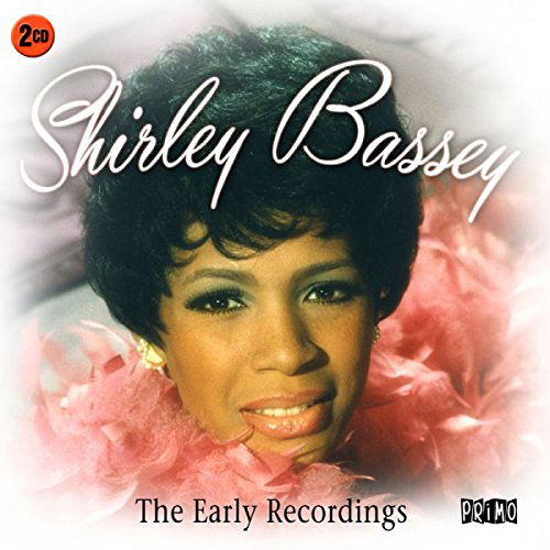 The Early Recordings - Shirley Bassey - Musique - PRIMO - 0805520091756 - 31 juillet 2015
