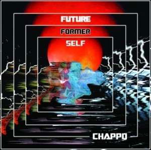 Future Former Self - Chappo - Musiikki - VOTIV - 0857235002756 - maanantai 8. tammikuuta 2018