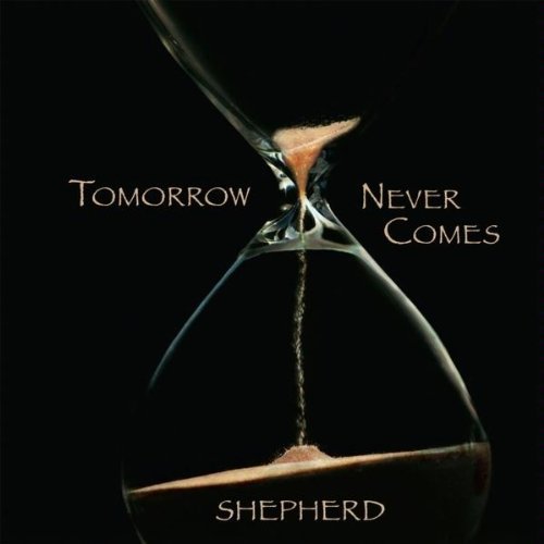 Cover for Shepherd · Tomorrow Never Comes (CD) (2010)