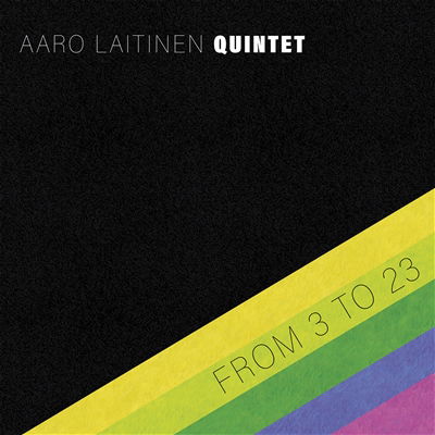 Cover for Aaro Laitinen Quintet · From 3 To 23 (CD) (2021)
