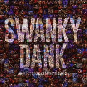Life is Full of Choices-greatest Songs- - Swanky Dank - Music - AVEX MUSIC CREATIVE INC. - 4945817149756 - November 6, 2019