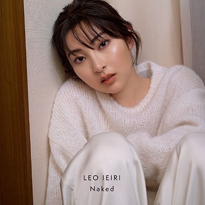 Cover for Leo Ieiri · Naked (CD) [Japan Import edition] (2023)