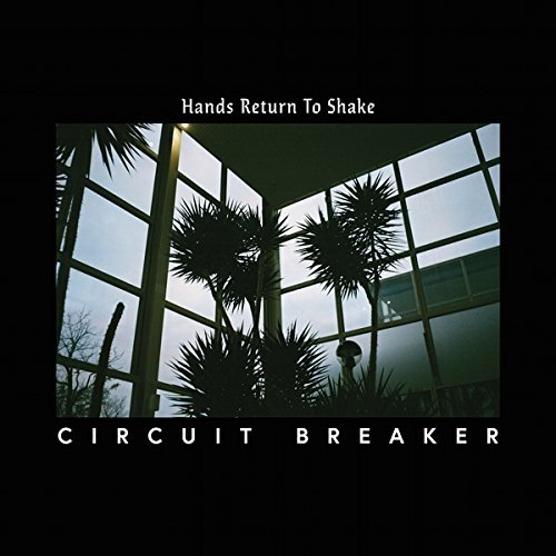 Cover for Circuit Breaker · Hands Return To Shake (LP) (2018)