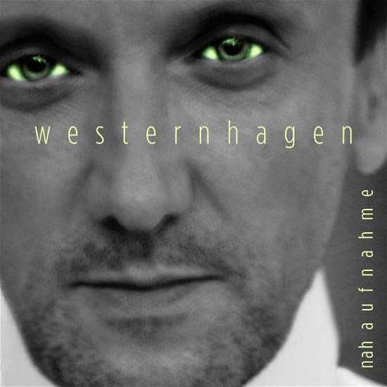 Nahaufnahme - Westernhagen - Music - WARNER BROTHERS - 5050467704756 - February 21, 2005