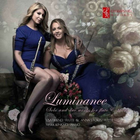 Luminance - Friend / Stokes / Kinkaid - Music - CHAMPS HILL RECORDS - 5060212590756 - March 7, 2014