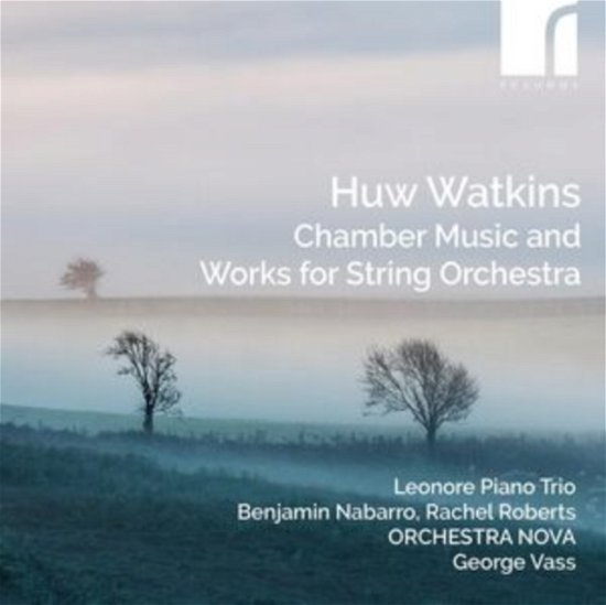 Cover for Leonore Piano Trio (With Rachel Roberts) / Orchestra Nova / George Vass · Huw Watkins: Works For Strings &amp; Piano Trio (CD) (2024)